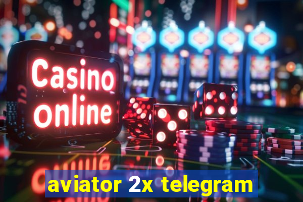 aviator 2x telegram